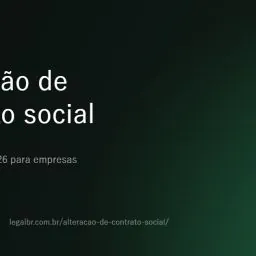 Alteração de contrato social: quórum, documentos e passo a passo (2026)