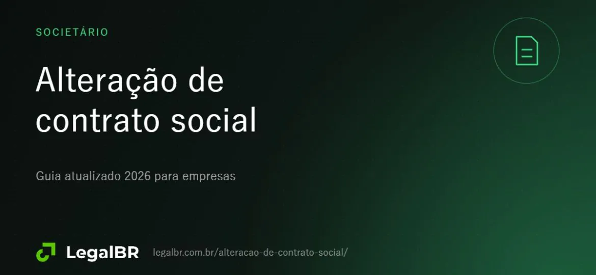 Alteração de contrato social: quórum, documentos e passo a passo (2026)