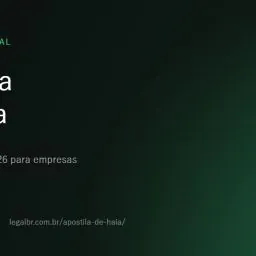 Apostila de Haia: como funciona para documentos estrangeiros e brasileiros (2026)