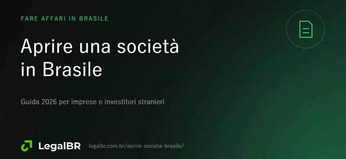 Aprire una società in Brasile: guida per imprenditori italiani (2026)