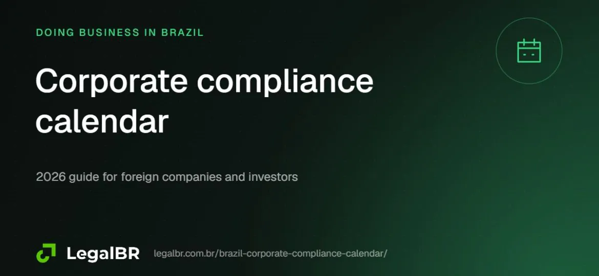Annual Corporate Compliance in Brazil: A Calendar for Foreign-Owned Companies (2026)