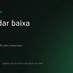 Como dar baixa no MEI em 2026: passo a passo, dívidas e declaração final