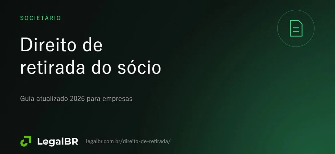 Direito de retirada do sócio na Ltda: regras, prazos e haveres (2026)