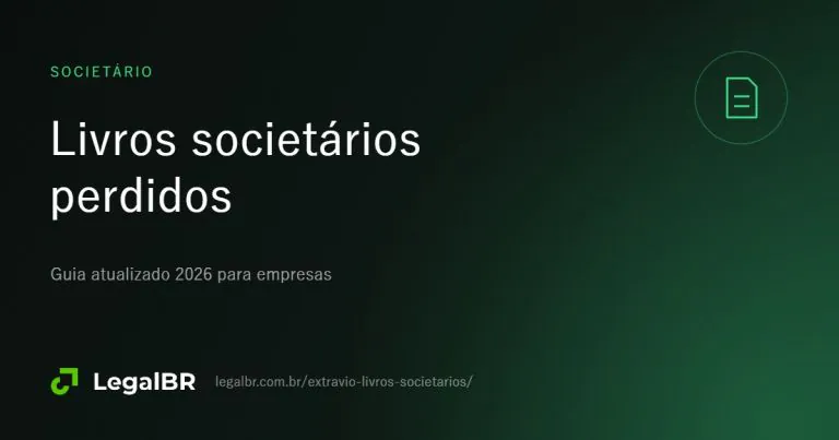 Extravio de livros societários: o que fazer e como substituir (2026)