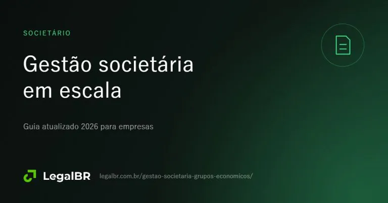 Gestão societária de grupos econômicos: como controlar atos em escala