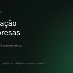Legalização de empresas: passo a passo da abertura em 2026