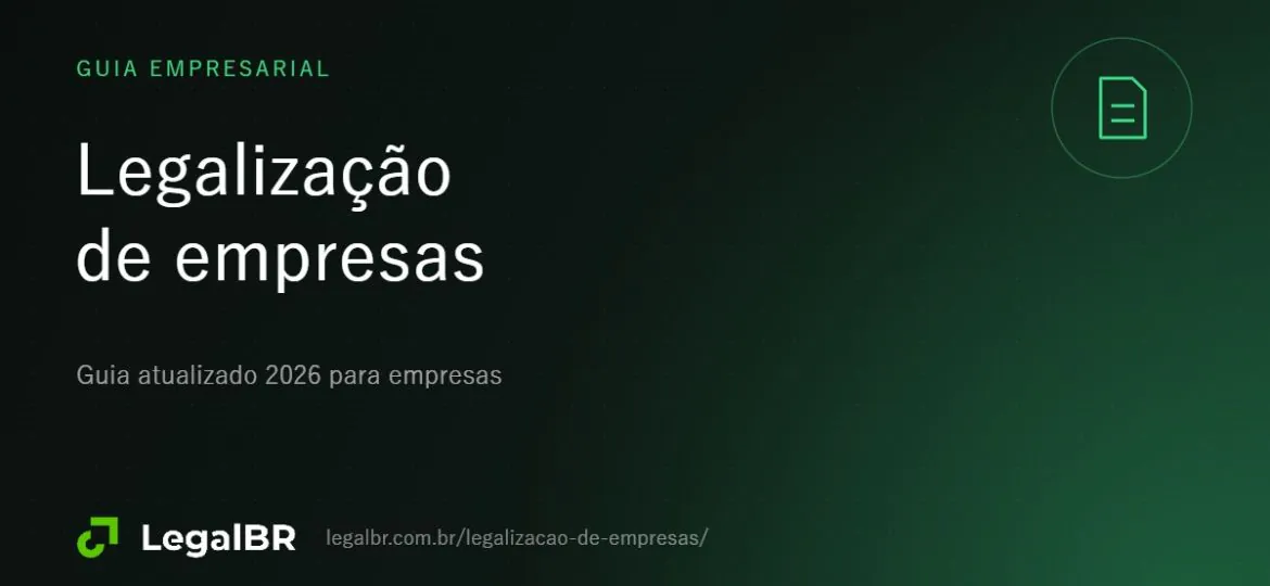 Legalização de empresas: passo a passo da abertura em 2026