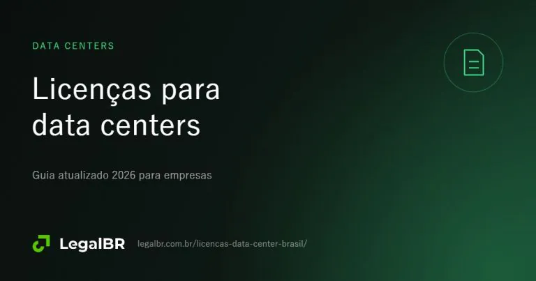 Licenças para data center no Brasil: ambiental, urbanística, bombeiros, água e energia
