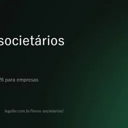 Livros societários em grandes grupos: como regularizar o atraso (2026)