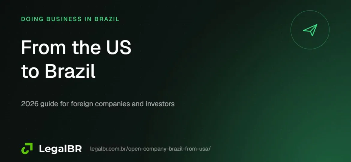 Opening a Company in Brazil from the US: A Guide for US Investors (2026)