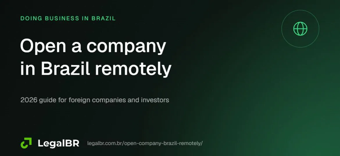 Opening a Company in Brazil Without Traveling: How the Remote Process Works (2026)