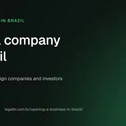 How to Open a Company in Brazil as a Foreigner: Step-by-Step Guide (2026)
