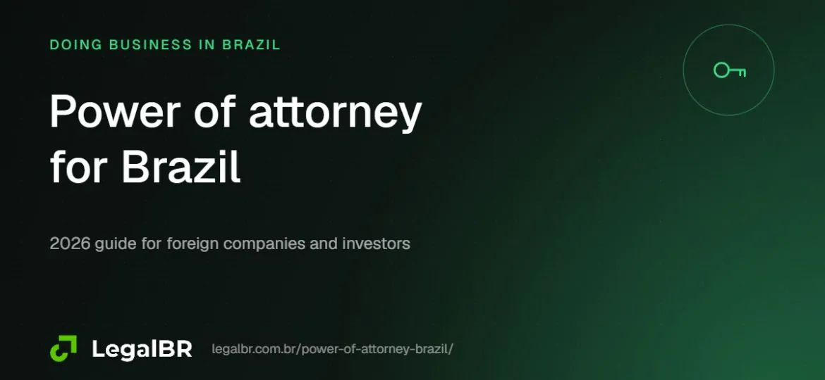 Power of Attorney for Brazil: What Foreign Investors Must Include (2026)