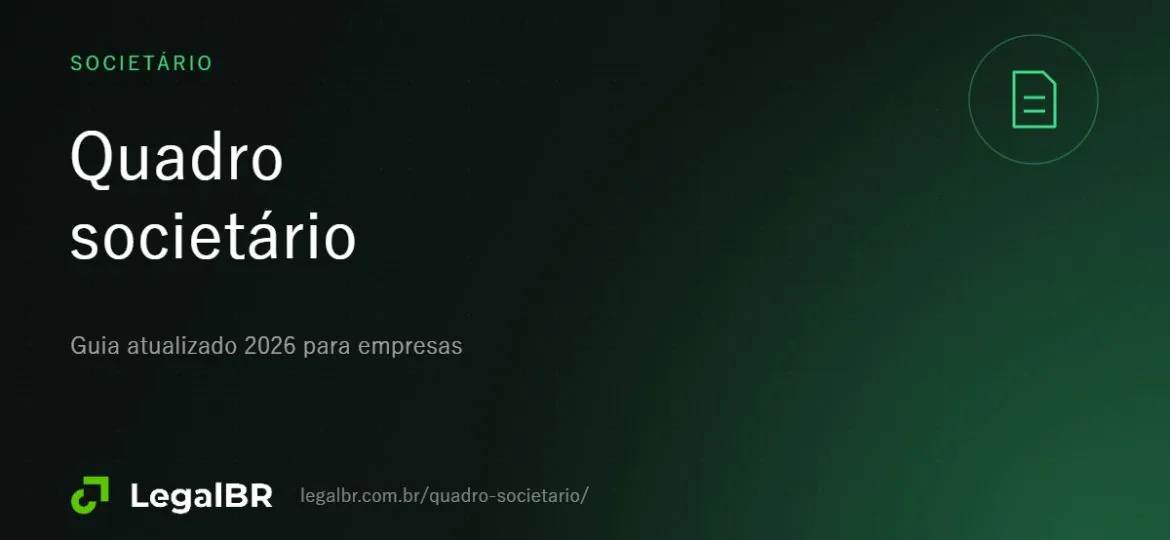 Quadro societário e QSA: como definir, alterar e informar (2026)
