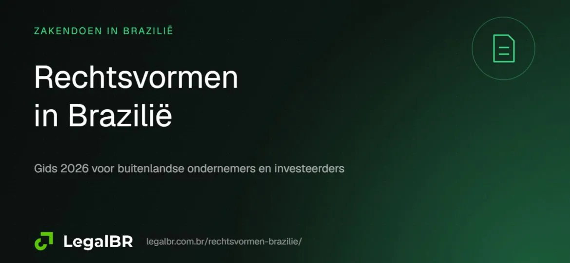 Rechtsvormen in Brazilië: Ltda, SLU, S.A. of filiaal? (2026)