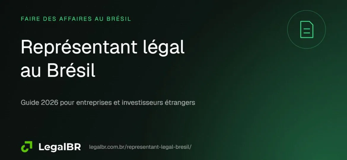 Représentant légal au Brésil : rôle, pouvoirs et responsabilités pour associés étrangers (2026)