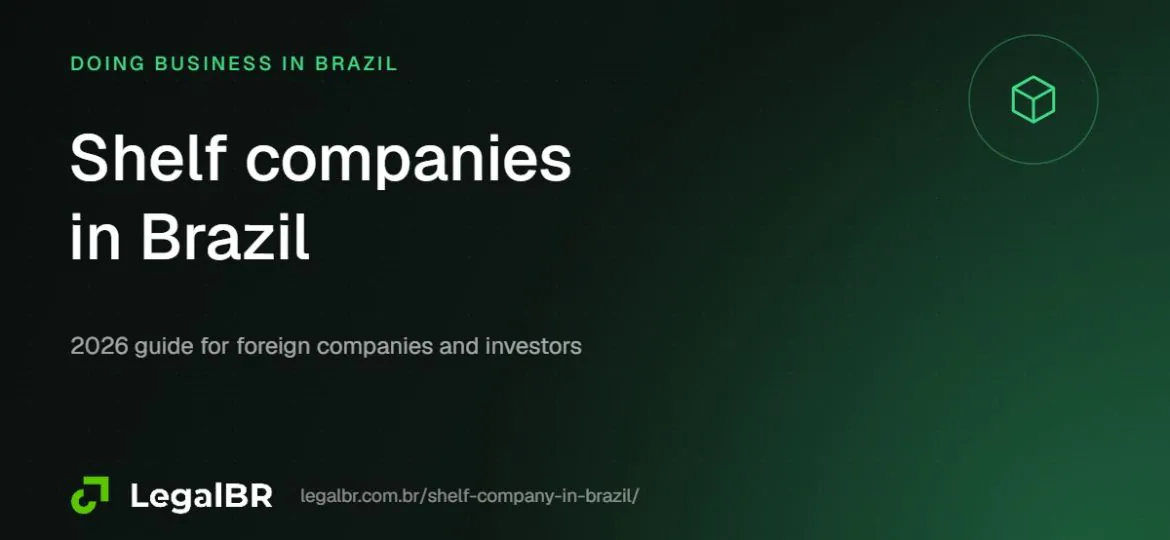 Shelf Companies in Brazil: When Buying a Ready-Made Company Makes Sense (2026)