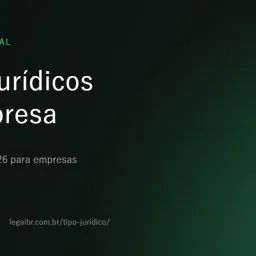 Tipo jurídico de empresa: MEI, EI, SLU, Ltda ou S.A. em 2026