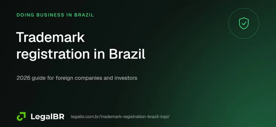 Trademark Registration in Brazil for Foreign Companies: INPI Guide (2026)